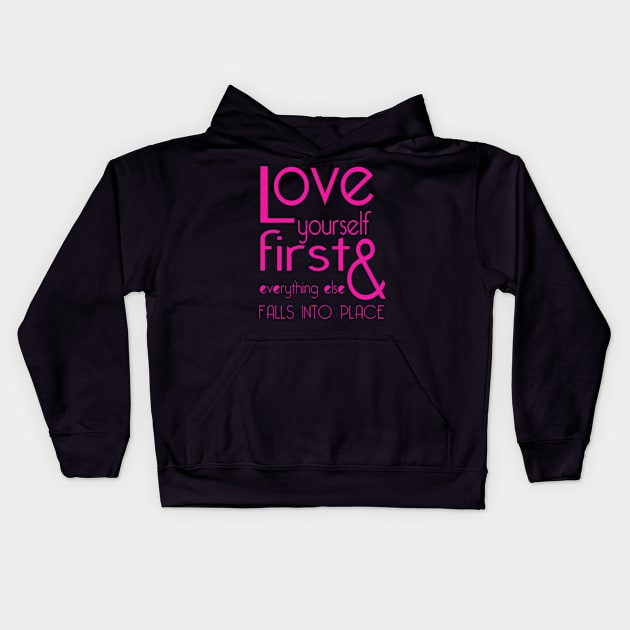 Love Yourself Kids Hoodie by Big Sexy Tees